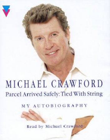 Parcel Arrived Safely: Tied With String - Cassette by Michael Crawford