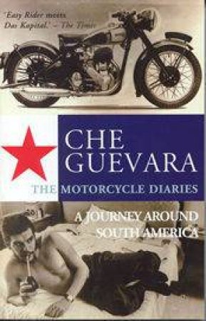 The Motorcycle Diaries by Ernesto Guevara