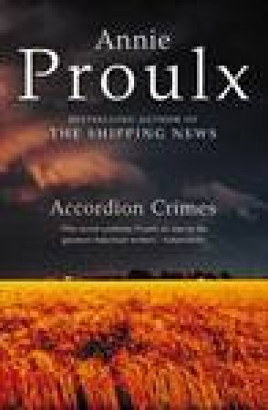 Accordion Crimes by Annie Proulx