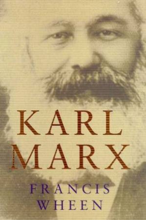 Karl Marx by Francis Wheen