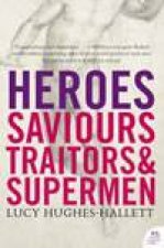 Heroes Saviours Traitors And Supermen
