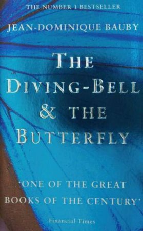 The Diving Bell & the Butterfly by Jean Dominique Bauby
