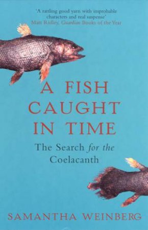 A Fish Caught In Time by Samantha Weinberg