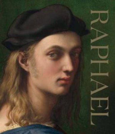 Raphael by David Ekserdjian & Tom Henry & Thomas P. Campbell & Caroline Elam & Arnold Nesselrath & Matthias Wivel