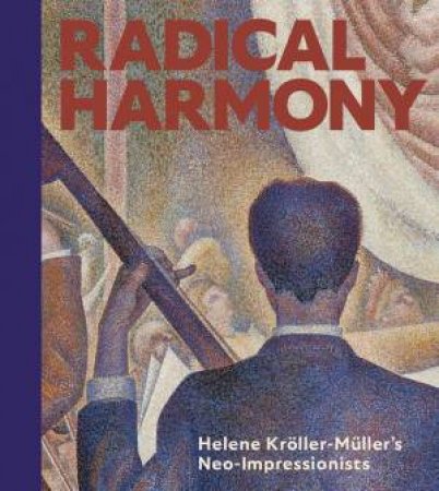 Radical Harmony by Julien Domercq & Christopher Riopelle & Chiara Di Stefano