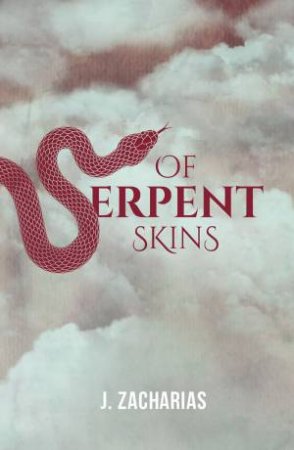 Of Serpent Skins by J. ZACHARIAS