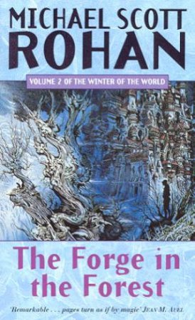 The Forge In The Forest by Michael Scott Rohan