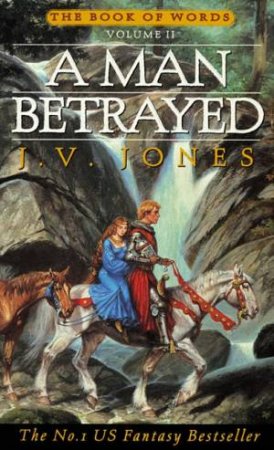 A Man Betrayed by J V Jones