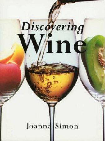 Discovering Wine by Joanna Simon