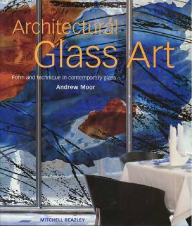 Architectural Glass Art by Andrew Moor