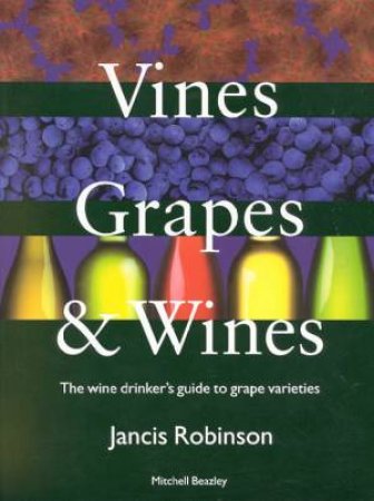 Vines Grapes & Wines by Jancis Robinson