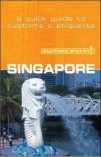 Singapore  Culture Smart A Quick Guide to Customs and Etiquette