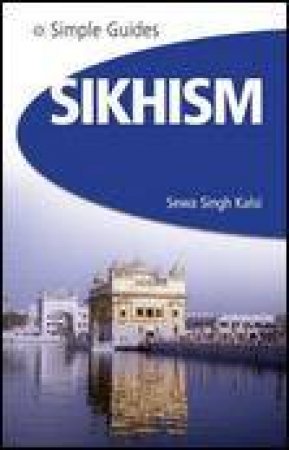Sikhism Simple Guide by Sewa Singh Kalsi