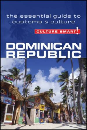 Dominican Republic - Culture Smart! by Ginnie Bedggood