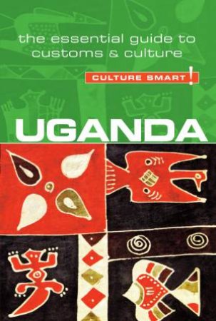 Culture Smart! Uganda by Ian Clarke