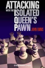 Attacking With The Isolated Queens Pawn