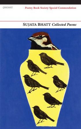 Collected Poems by Sujata Bhatt