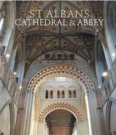 St Albans Cathedral & Abbey by KJOLBYE-BIDDLE ET AL BIDDLE