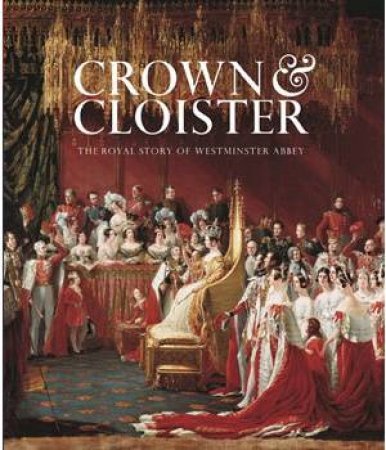 Crown & Cloister by  James Wilkinson & Dr C. S. Knighton
