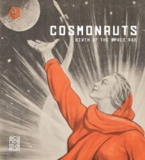 Cosmonauts Birth of the Space Age