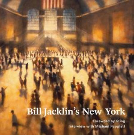 Bill Jacklin: New York by Michael Peppiatt