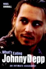 Whats Eating Johnny Depp An Intimate Biography