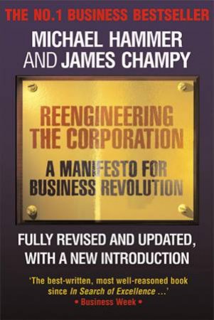Reengineering The Corporation by Michael Hammer & James Champy