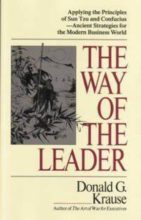 The Way Of The Leader by Donald Krause