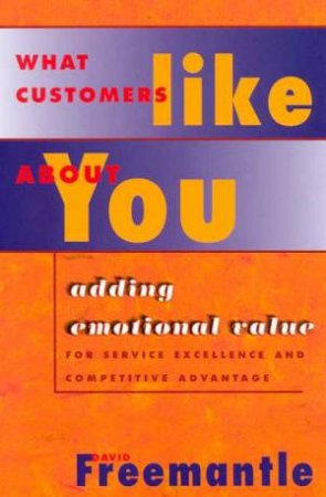 What Customers Like About You by David Freemantle