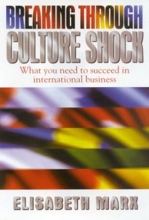 Breaking Through Culture Shock by Elisabeth Marx