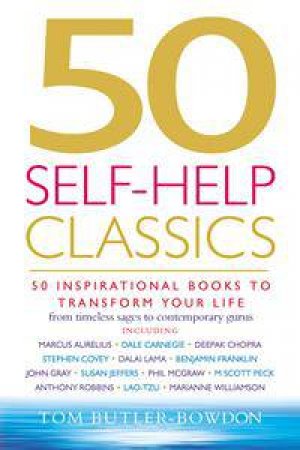 50 Self-Help Classics: 50 Inspirational Books To Transform Your Life by Tom Butler-Bowden