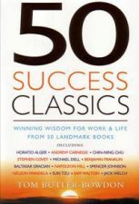 50 Success Classics Winning Wisdom For Life And Work From 50 Landmark Books