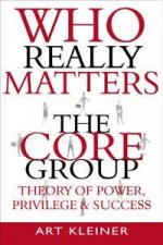 Who Really Matters The Core Group Theory Of Power Privilege  Success