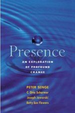 Presence An Exploration Of Profound Change