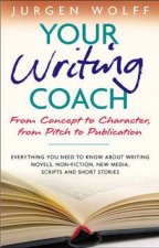Your Writing Coach From Plot To Pitch To Publication