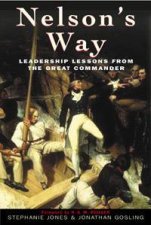 Nelsons Way Leadership Lessons From The Great Commander