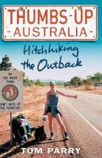 Thumbs Up Australia Hitchhiking The Outback
