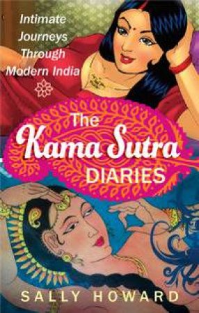 The Kama Sutra Diaries by Sally Howard