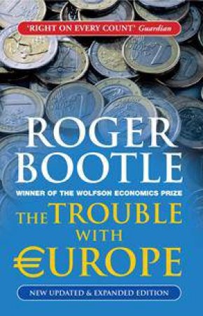 The Trouble with Europe by Roger Bootle