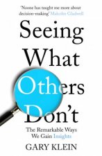 Seeing What Others Dont The Remarkable Ways We Gain Insights