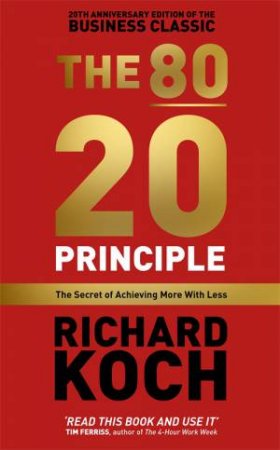 The 80/20 Principle by Richard Koch & Richard Koch