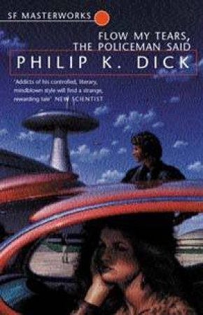 Flow My Tears, The Policeman Said by Philip K Dick