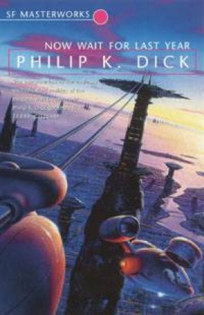 Now Wait For Last Year by Philip K Dick