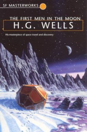The First Men In The Moon by H G Wells