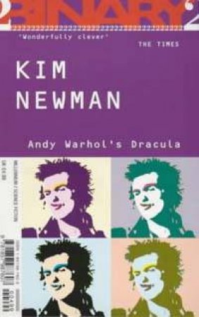 Andy Warhol's Dracula & The Vaccinator by Kim Newman & Michael Marshall Smith