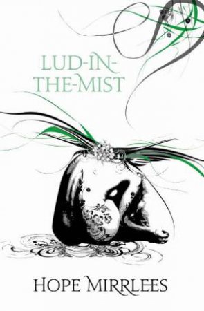 Lud-In-The-Mist by Hope Mirrlees