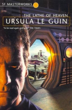 The Lathe Of Heaven by Ursula Le Guin