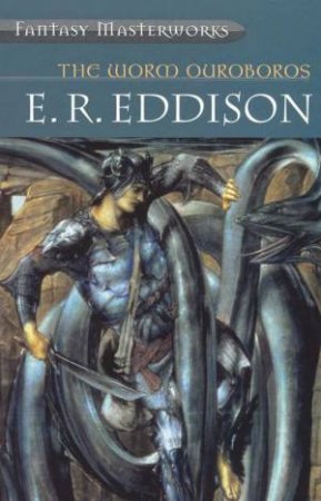 The Worm Ouroboros by E R Eddison