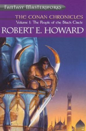 The Conan Chronicles by Robert E Howard