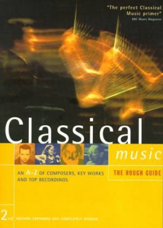 The Rough Guide To Classical Music On CD by Various
